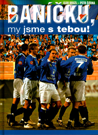 Baníčku, my jsme s tebou!