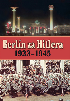 Berlín za Hitlera 1939 - 1945