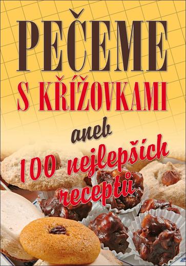 Pečeme s křížovkami aneb 100 nejlepších receptů