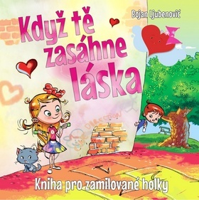 Když tě zasáhne láska - Kniha pro zamilované holky